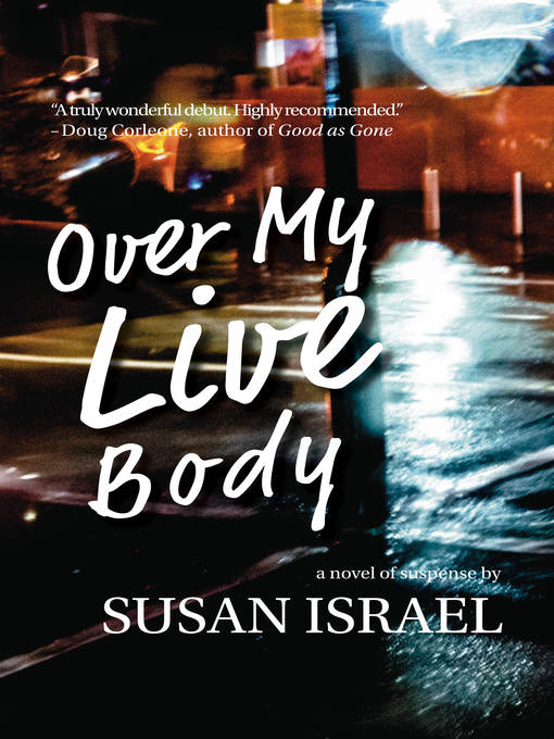 Title details for Over My Live Body by Susan Israel - Available